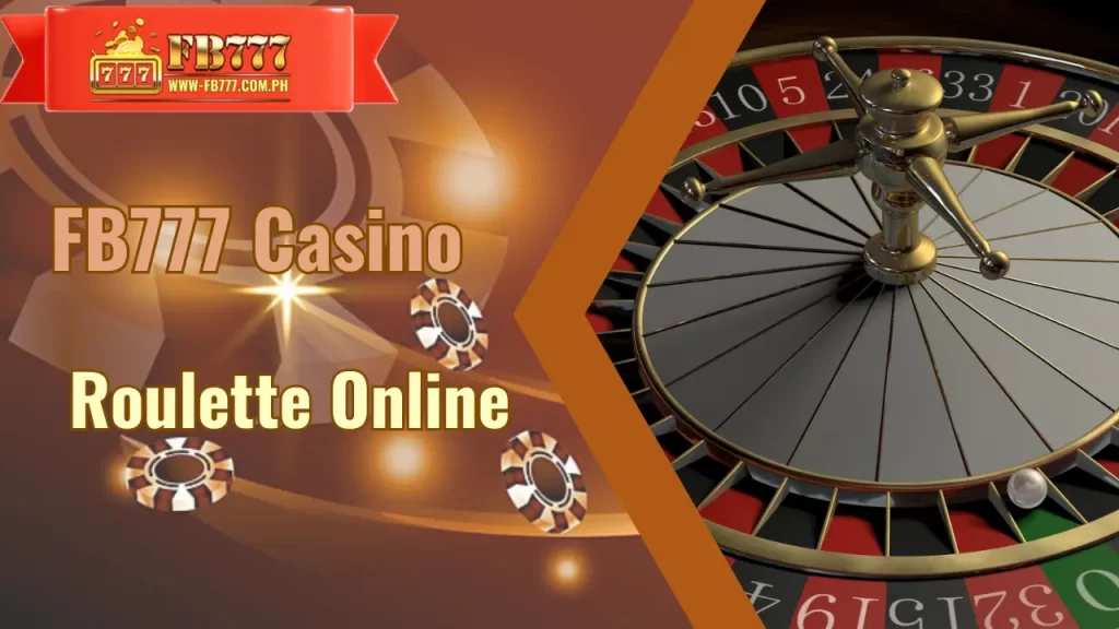 Online Roulette Guide: Expert Tips for Success at FB777